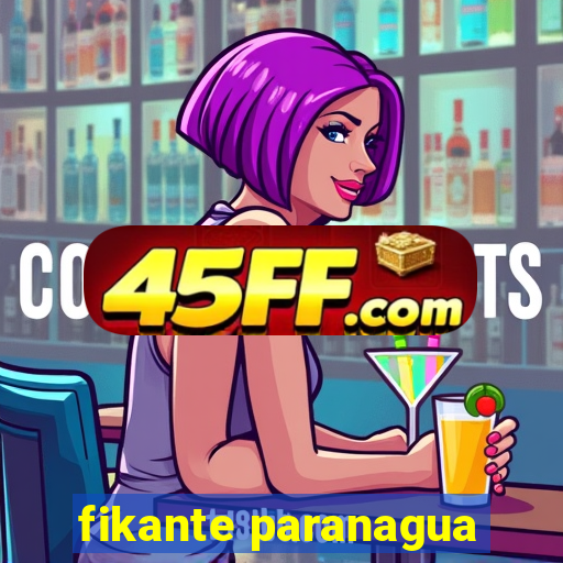 fikante paranagua